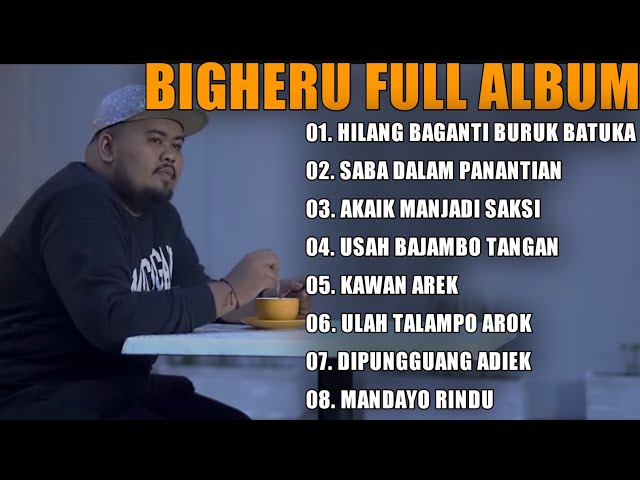 Kumpulan Lagu Cover Big Heru Terbaru Minang 2024 - Hilang Baganti Buruk Batuka🎶 class=