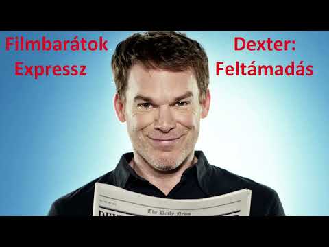Filmbarátok Expressz: Dexter - Feltámadás