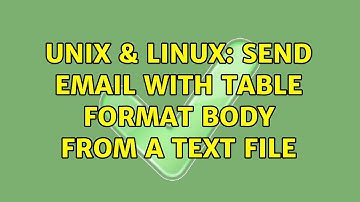 Unix & Linux: Send Email with table format body from a text file