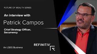 The transition from traditional to digital | Patrick Campos, Securrency | Future of Wealth
