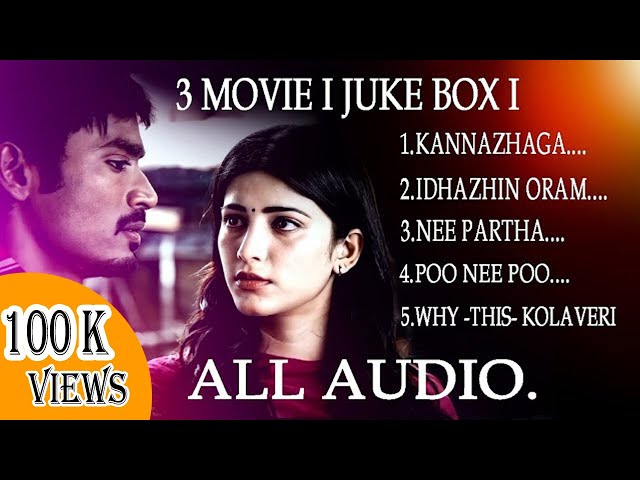 3 Moonu Movie songs l #dhanush #jukebox #song#melody class=