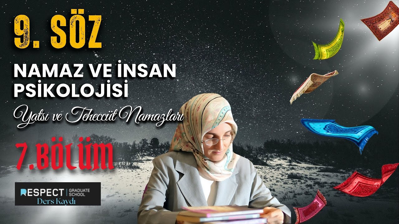 EMİNE EROĞLU İLE NAMAZ VE MİRAÇ 7 - NAMAZ VE İNSAN PSİKOLOJİSİ YATSI VE TEHECCÜT NAMAZLARI