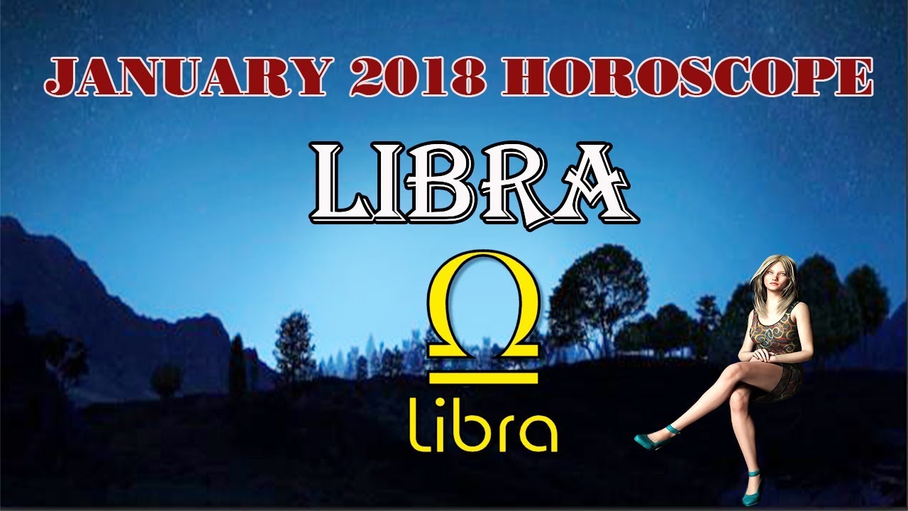 Libra January 2018 Horoscope | Horoscope JackyVung