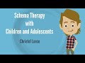 Schema Therapy with Children and Adolescents