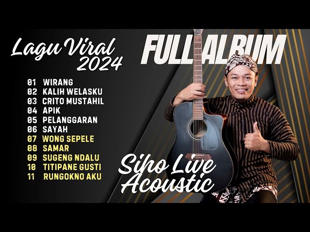 LAGU JAWA VIRAL 2024  || FULL ALBUM SIHO LIVE ACOUSTIC class=