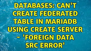 Databases: Can't create federated table in MariaDB using CREATE SERVER - 'Foreign data src error'