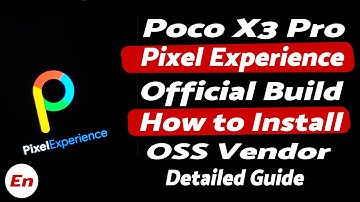 Poco X3 Pro | Install Official Pixel Experience | OSS | Plus & Normal | Android 11 | Full Guide