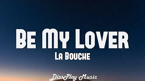 La Bouche - Be My Lover (lyrics)