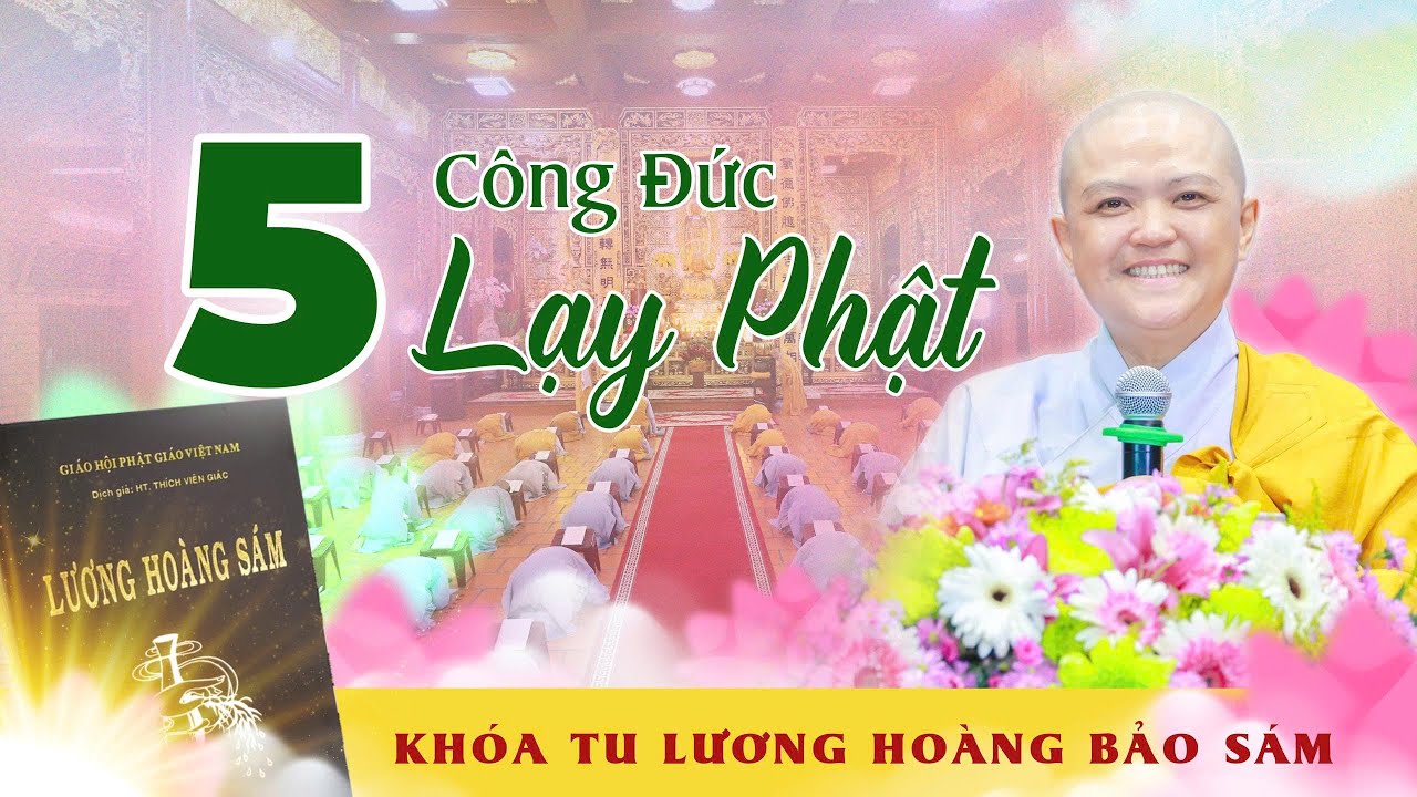 5 CÔNG ĐỨC LẠY PHẬT? - Ni sư Hương Nhũ thuyết giảng| KHÓA TU LƯƠNG HOÀNG SÁM |CHÙA THIÊN QUANG
