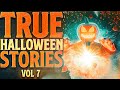 5 True Scary Halloween Horror Stories (Vol. 7) | 2020