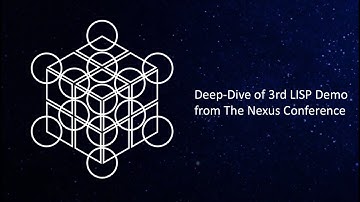 Deep-Dive of 3rd LISP Demo from The Nexus Conference