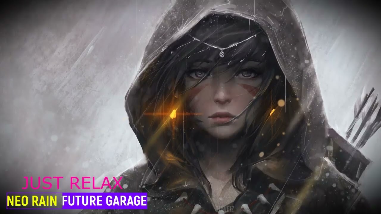 🎧NEO RAIN DEEP FUTURE GARAGE MUSIC MIX BY JUST RELAX