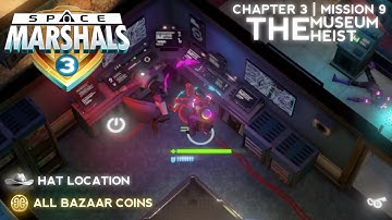 CHAPTER 3 | MISSION #9: THE MUSEUM HEIST - All Bazaar Coins and Hat Location - Space Marshals 3