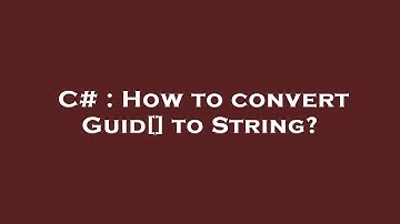 C# : How to convert Guid[] to String?