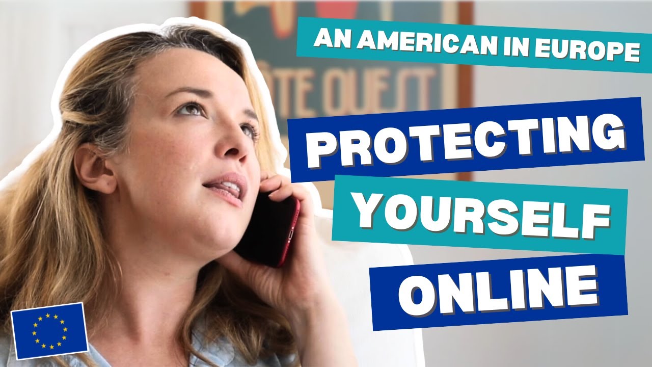 An American in Europe: Protecting Yourself Online - YouTube