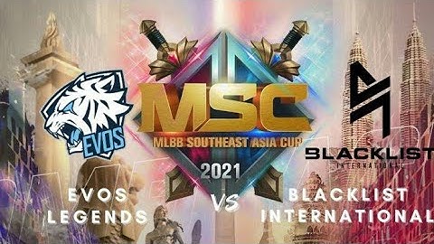 BLCK (PH) VS EVOS (ID) | MSC | BLACKLIST VS EVOS LEGENDS MOBILE LEGENDS BANG BANG 2021