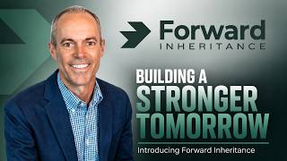 Meet Forward Inheritance The Smarter Way to Prepare Your Family