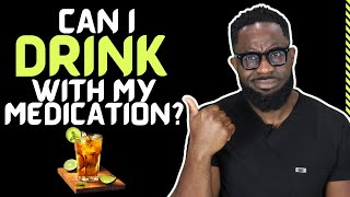 Can I drink on while taking my medication? | PHIT Pharmacist Explains