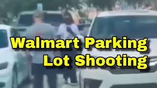 Parking Space Shooting Walmart, Florida July 2026