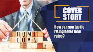 How can you tackle rising home loan rates?