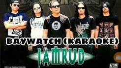 Jamrud - Baywatch (Karaoke)  - Durasi: 4:57. 