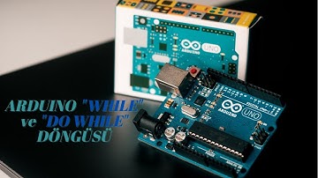Arduino ile WHILE ve DO WHILE kullanımı
