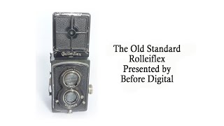 Rolleiflex - The Old Standard