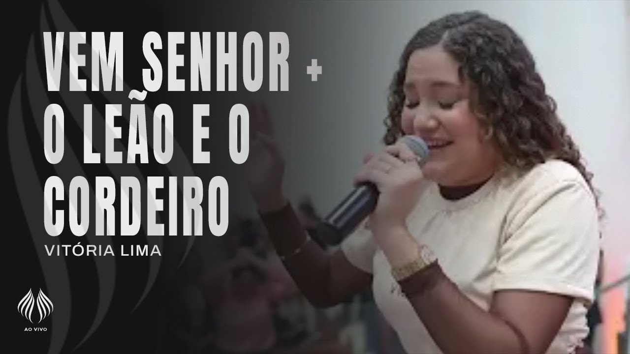 Vitória Lima | Vem Senhor + O Leão e o Cordeiro (Ao Vivo)