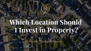 Where Should I Invest in Property