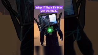 Titan Tv Man Infected?🚽 #Skibiditoilet #Dafuqboom