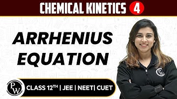 Chemical Kinetics 04 | Arrhenius Equation | Pure English | 12th/JEE/NEET/CUET
