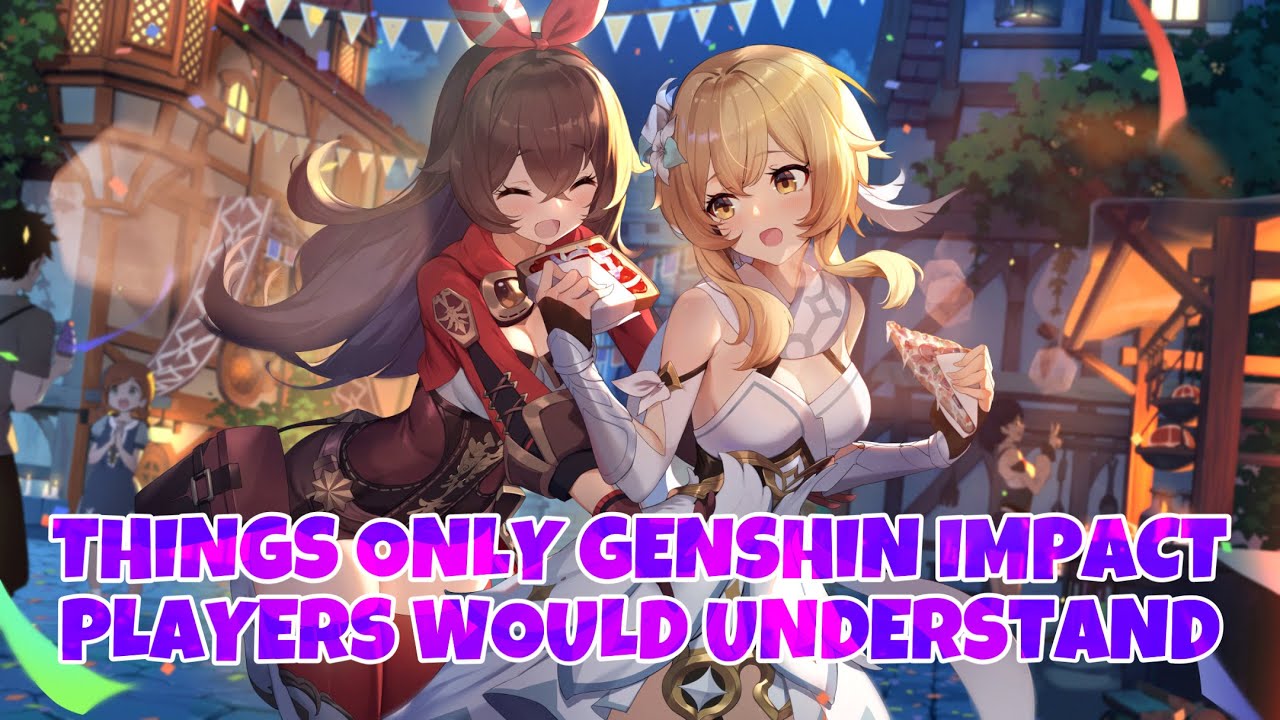 Things only genshin impact players will understand | genshin impact