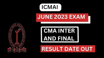 ICMAI EXAM JULY 2023 EXAM RESULT UPDATE