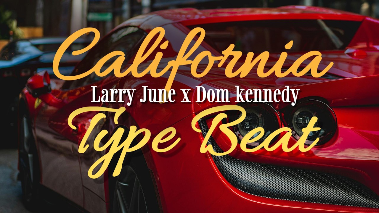 LARRY JUNE x DOM KENNEDY 