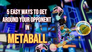 5 Easy Ways To Get Around Your Opponent In Metaball | Dribbling Tips & Tricks