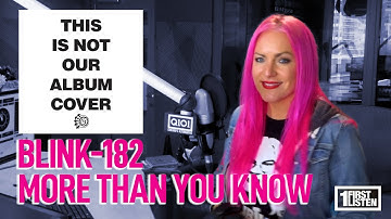 FIRST LISTEN: BLINK-182 More Than You Know with Lauren O