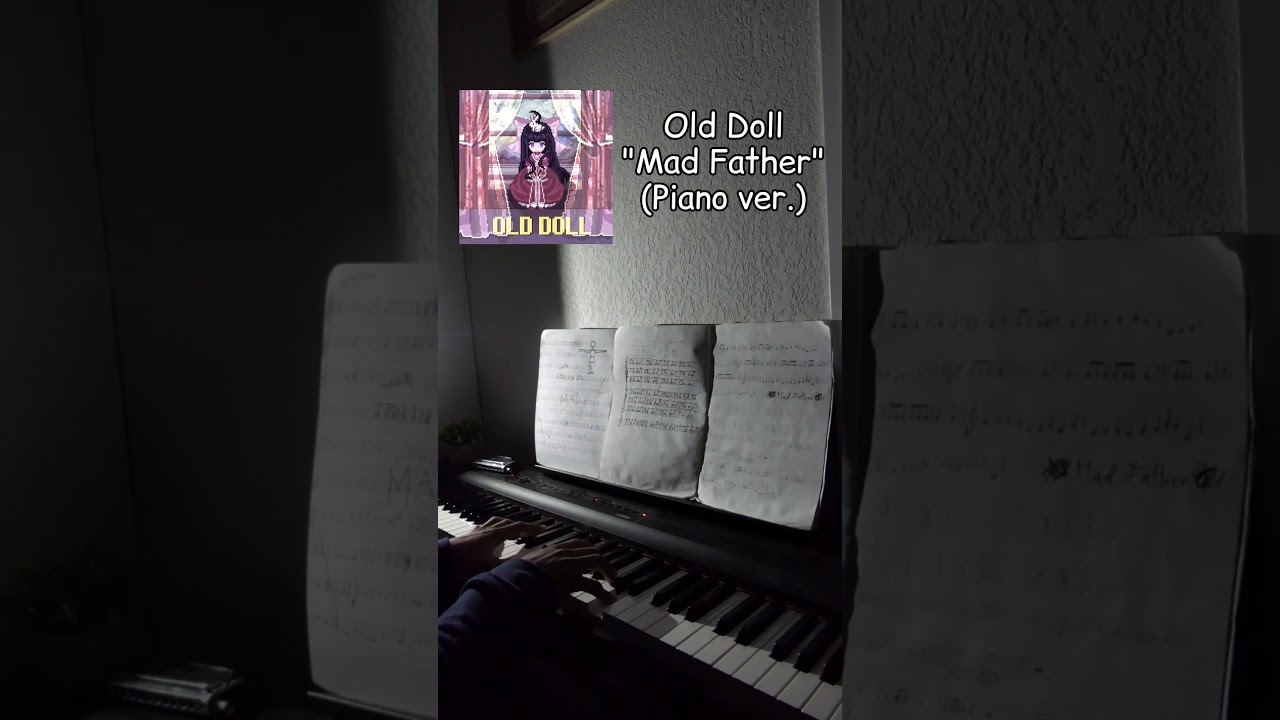 [ Piano Cover ] Old Doll - Mad Father 
