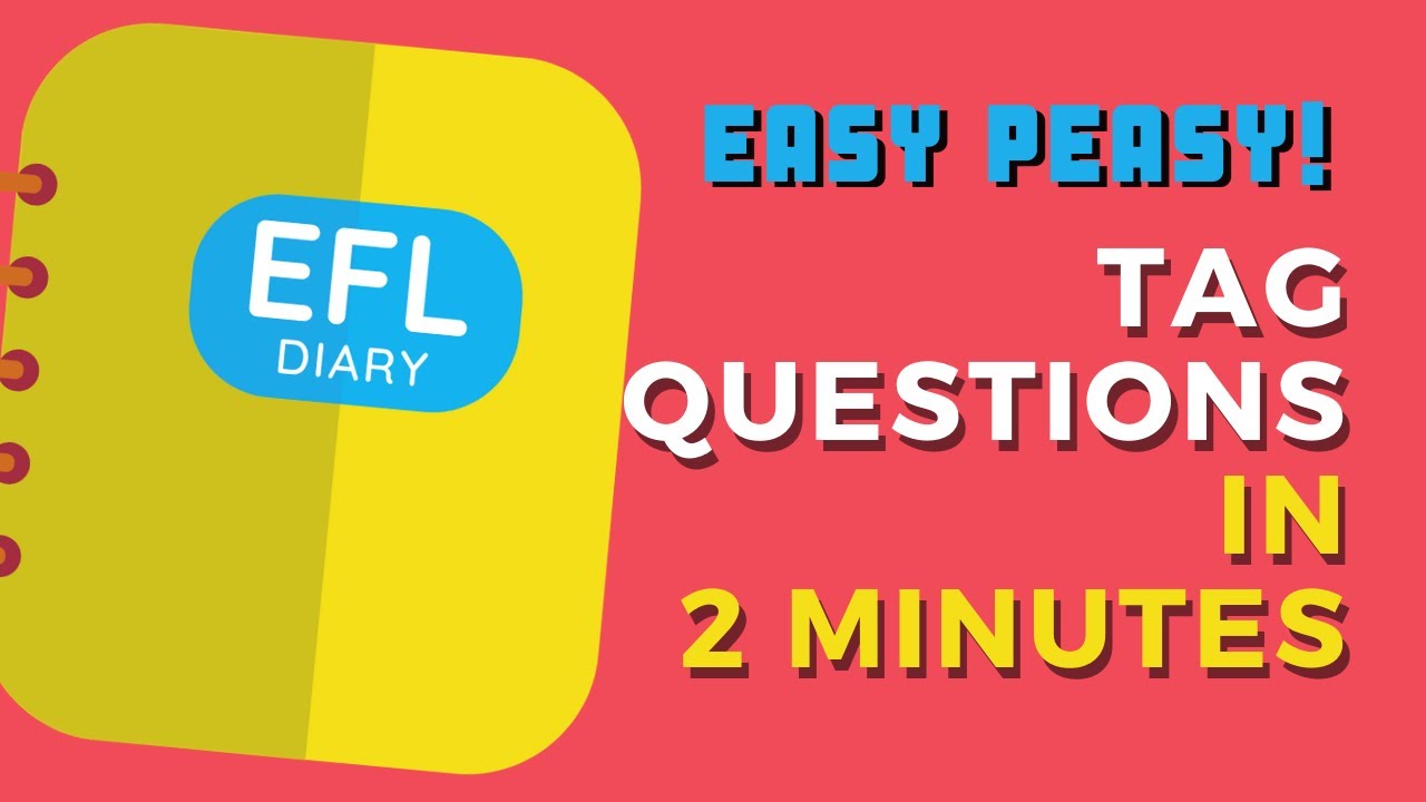 TAG QUESTION CLEAR AND EASY IN 2 MINUTES!