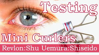 MINI CURLERS REVIEW AND TESTING, REVLON, SHU UEMURA, AND SHISEIDO | BEST EYELASH MINI CURLERS
