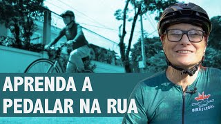 NÃO PEDALE NA RUA ANTES DESSAS DICAS!