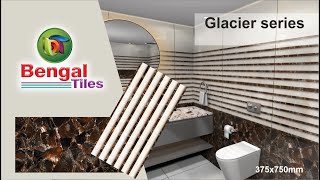 Bengal Tiles Glacier Series Latest Collection