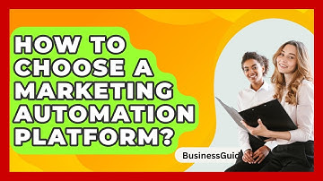 How To Choose A Marketing Automation Platform? - BusinessGuide360.com