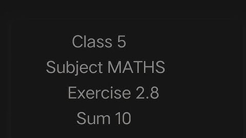 Class 5 ,Maths Exercise 2.8 Sum 10
