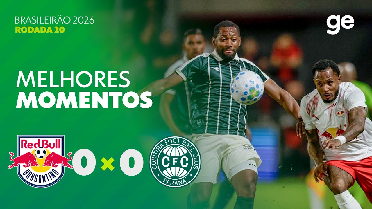 BRAGANTINO 0 X 0 CORITIBA | MELHORES MOMENTOS | 20ª RODADA BRASILEIRÃO 2026 | ge.globo