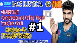 Transformer construction and types|Basic Electrical|module 3b|VTU|