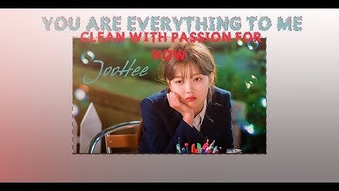 ARABIC SUB - Joohee - You Are Everything To Me - Clean with Passion for Now OST Part 10