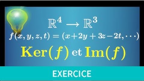 application linéaire • déterminer Ker(f) noyau et Im(f) l