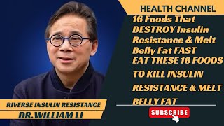 16 Foods I ALWAYS Eat no more insulin resistance, high cortisol, or visceral fat DR.WILLIAM LI