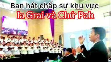 Ban hát chấp sự khu vực ia grai và chứ pah (tc adoh bơ ni lu hloh)