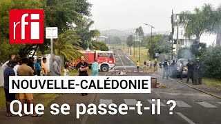 Nouvelle-Calédonie : après des «violences inouïes», les autorités appellent au calme • RFI